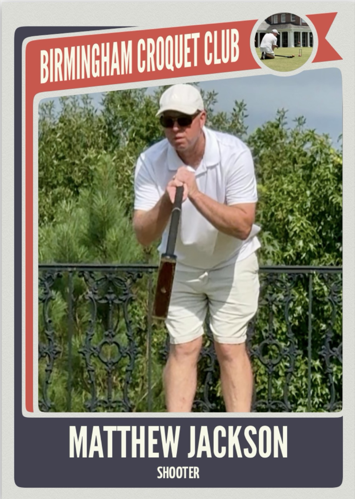 Birmingham Croquet Club player card for Matthew Jackson, Shooter, in a white cap and sunglasses, bent over his mallet to line up a shot.